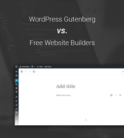 The New WP Gutenberg Editor vs Free Website Builders