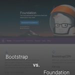 Bootstrap vs Foundation: Which One is Better?