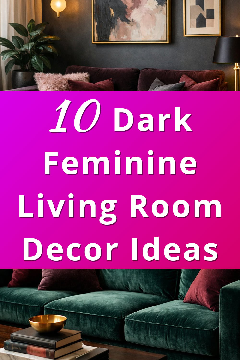 Readers Are Loving these 10 Dark Feminine Living Room Decor Ideas | AZMIND