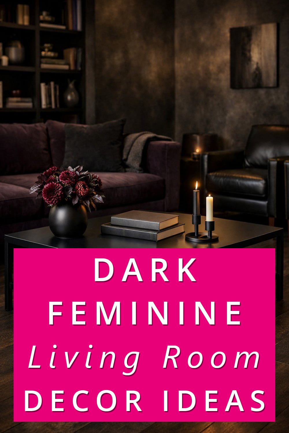 Readers Are Loving these 10 Dark Feminine Living Room Decor Ideas | AZMIND