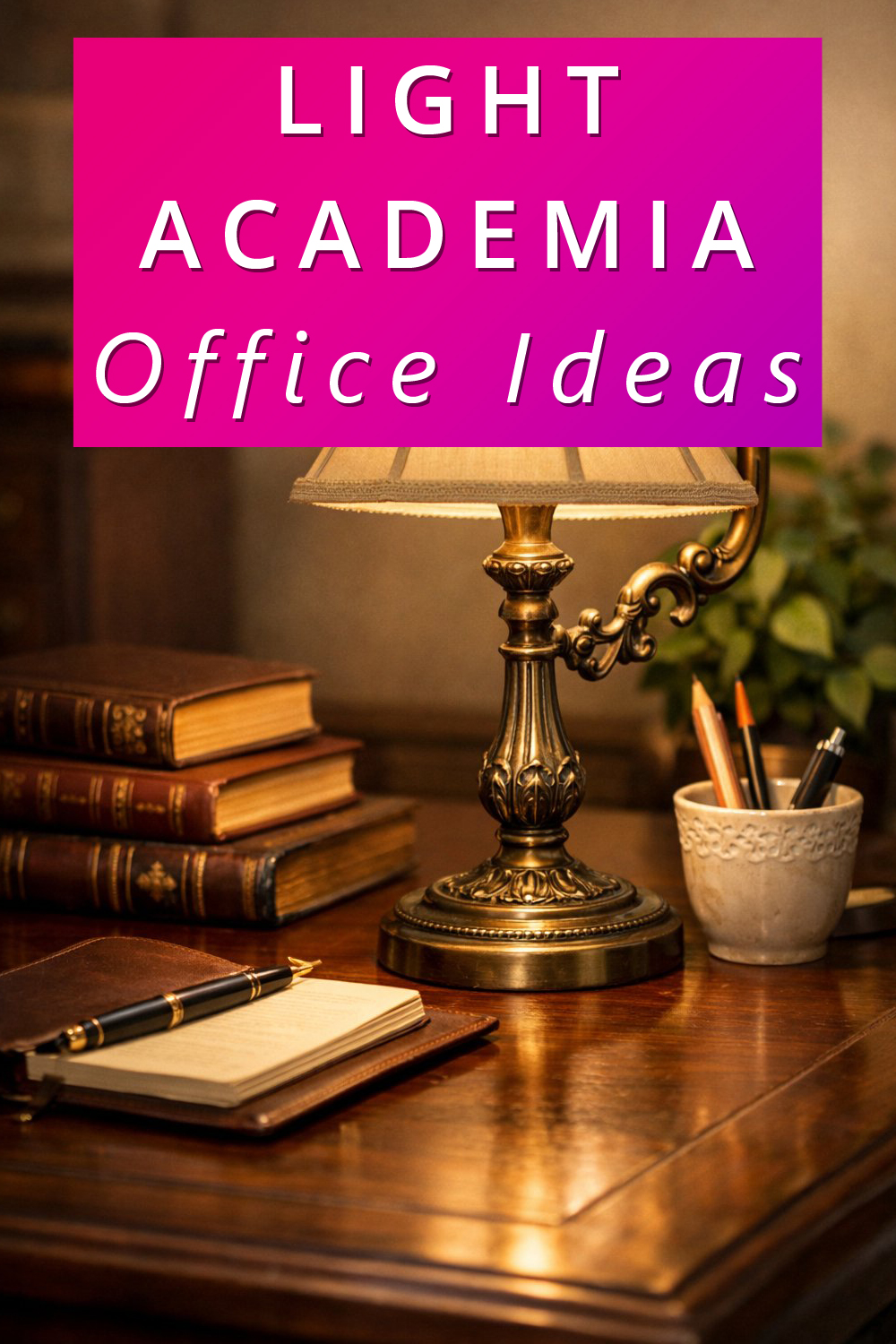 Light Academia Office Decor Ideas pin 2