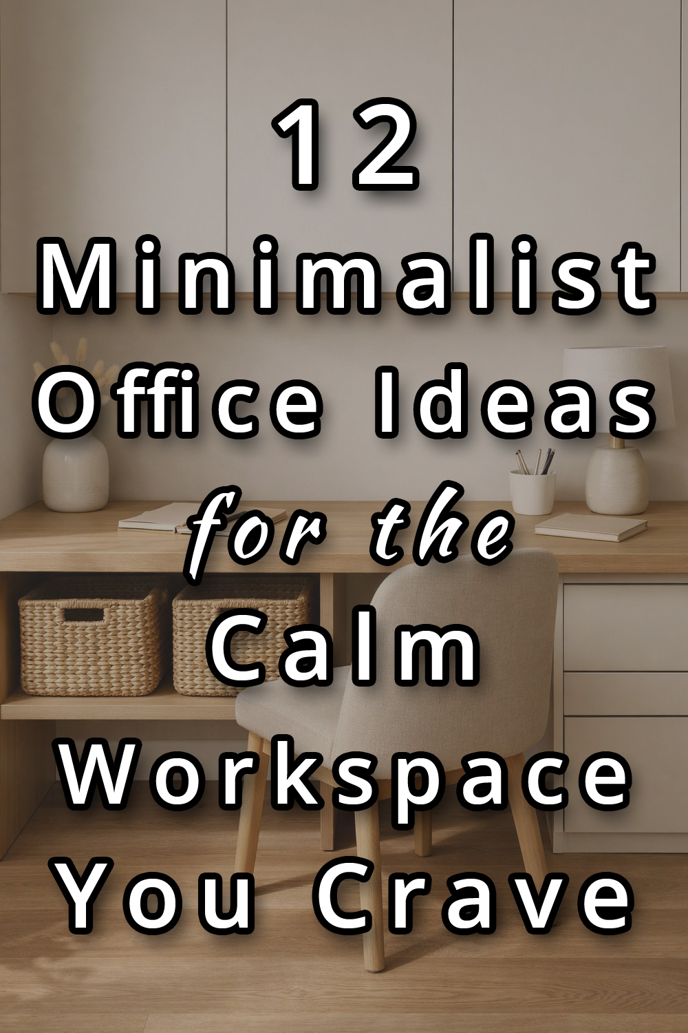12 Minimalist Office Design & Decor Ideas to Create a Calm Workspace ...
