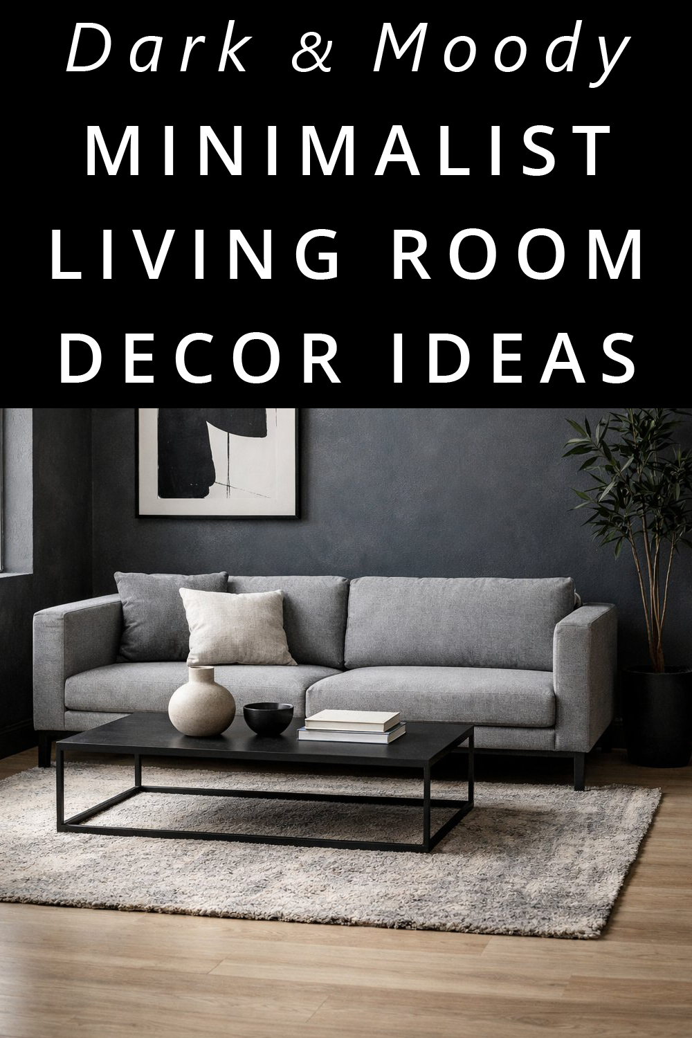 Dark Moody Minimalist Living Room Decor Ideas pin 3