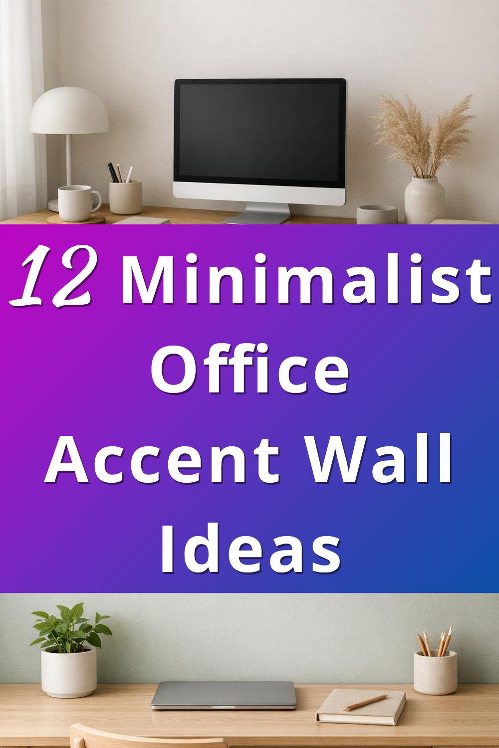 Minimalist Office Accent Wall Ideas pin 1