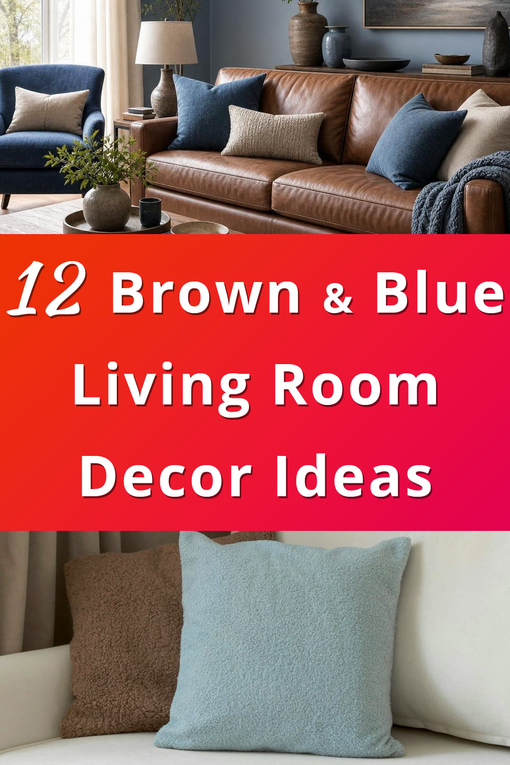 12 Brown and Blue Living Room Ideas that Prove Decor Is the Only ...