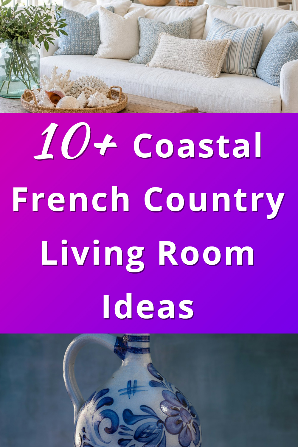 Coastal French Country Living Room Decor Ideas pin 1