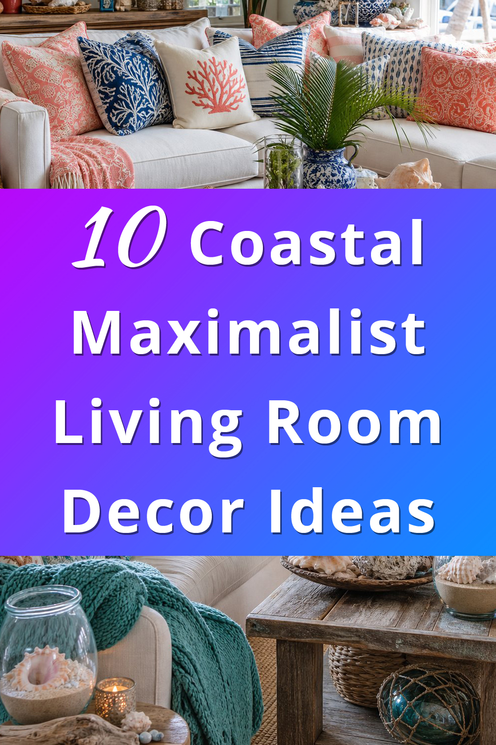 Coastal Maximalist Living Room Decor Ideas pin 1