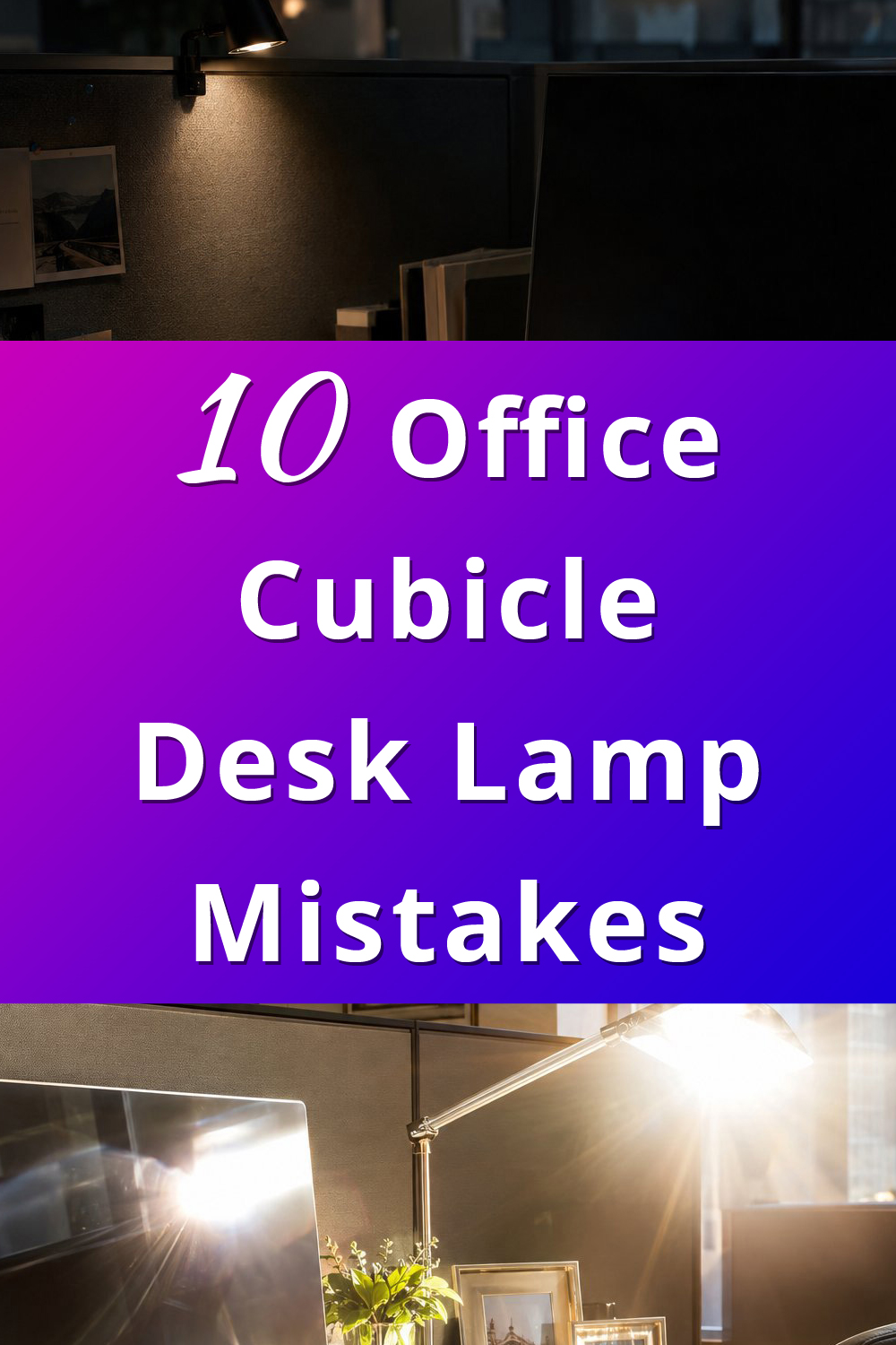 Office Cubicle Desk Lamp Mistakes p1